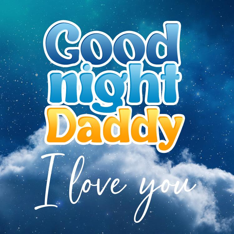 Good Night Dad picture with clouds on night starry sky, square size (square shape image)