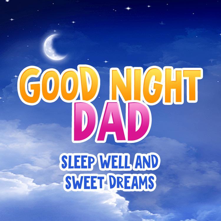 A good night wish for father, with a beautiful night sky in the background, square size (square shape image)