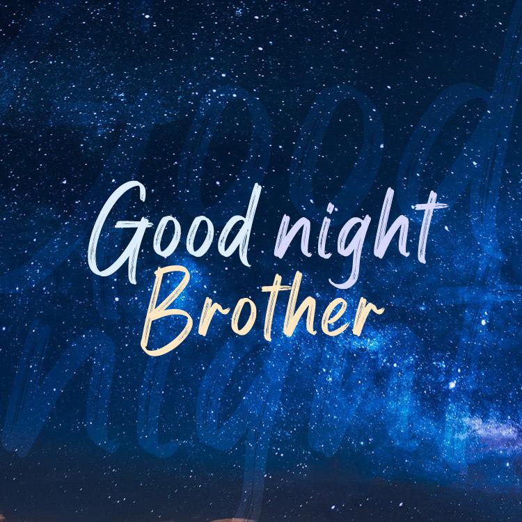 Good Night Brother image with night sky, square size (square shape image)