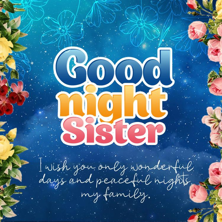 Picture with a good night wish for sister, with flowers on the background of the night sky (square shape image)