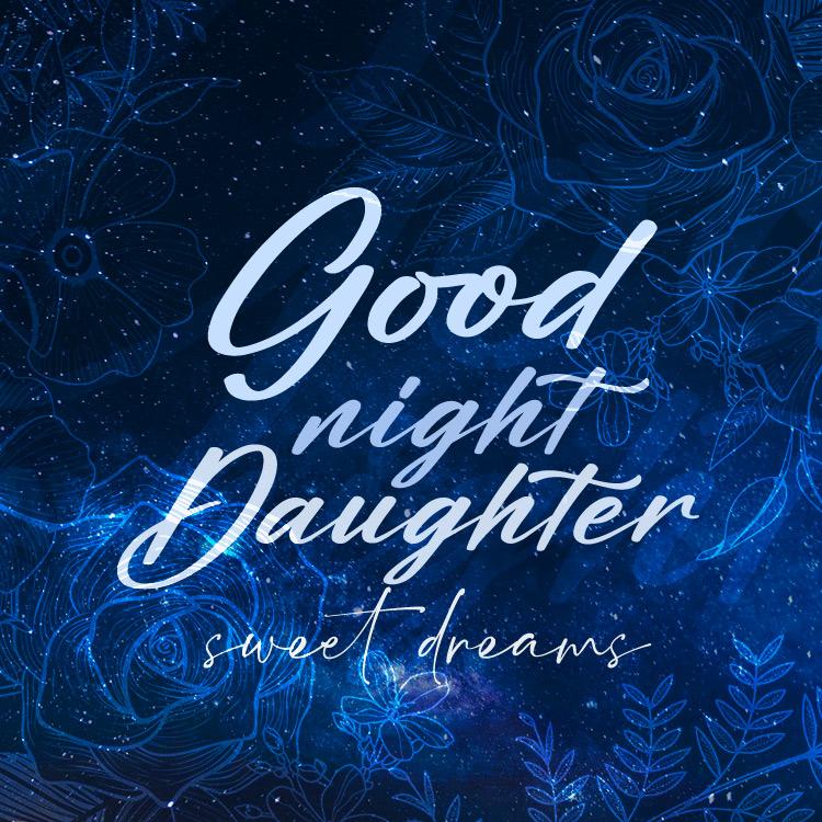 Good Night Daughter, picture with night sky on the background, square size (square shape image)