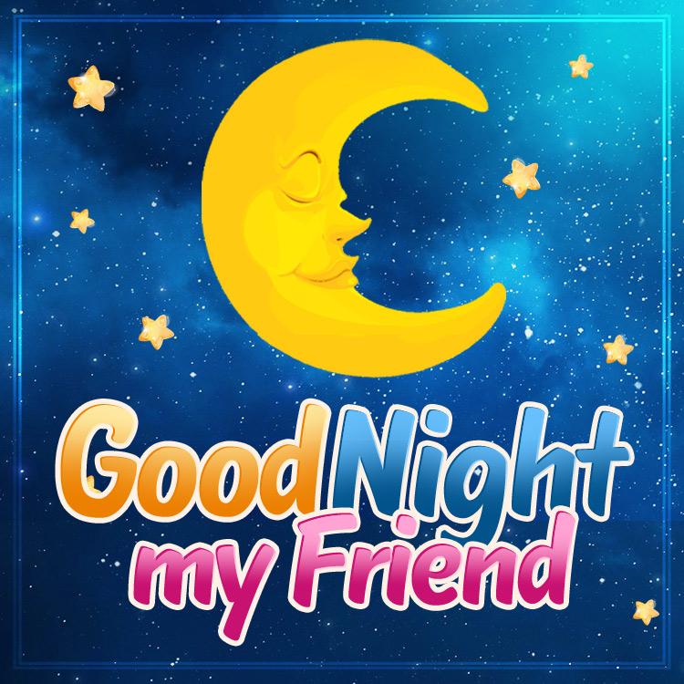 Good Night my Friend image with cartoon crescent, square size (square shape image)