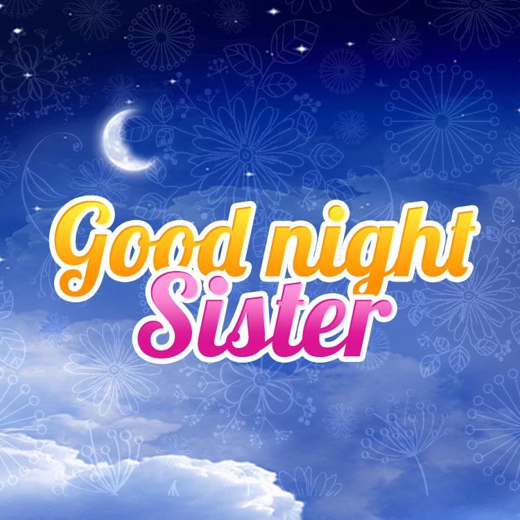 Good Night Sister picture with clouds on night sky, square size (square shape image)