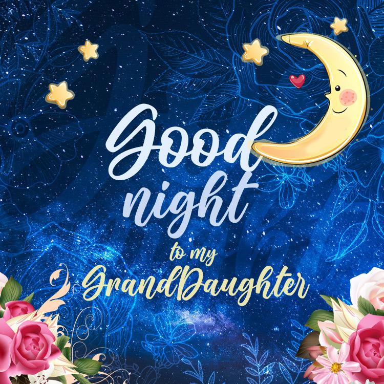 Good Night Granddaughter image with flowers and smiling cartoon crescent, square shape (square shape image)