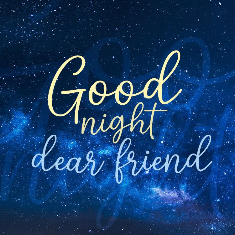 Good Night dear Friend picture with starry night sky, square format (square shape image)