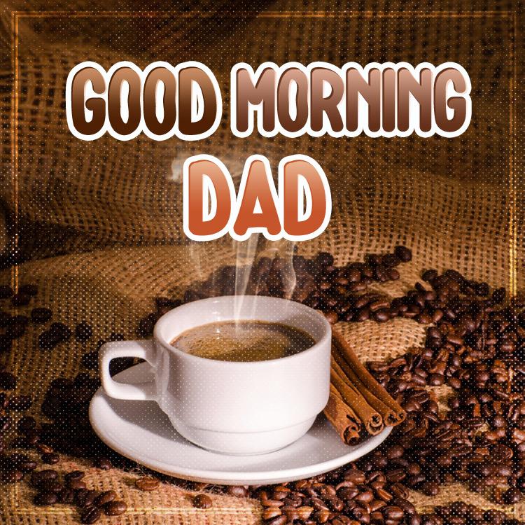 Good Morning Dad picture with coffee, square shape (square shape image)