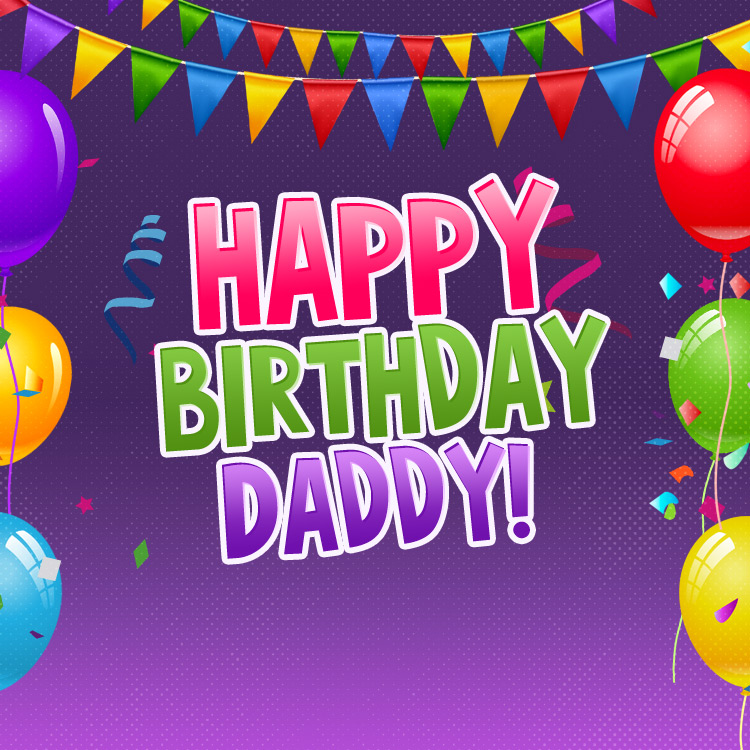 Happy Birthday Dad picture with balloons, square shape (square shape image)