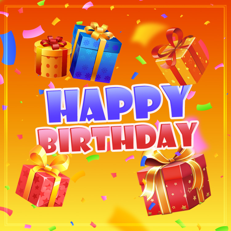 Happy Birthday, picture with orange background and gift boxes, square size (square shape image)