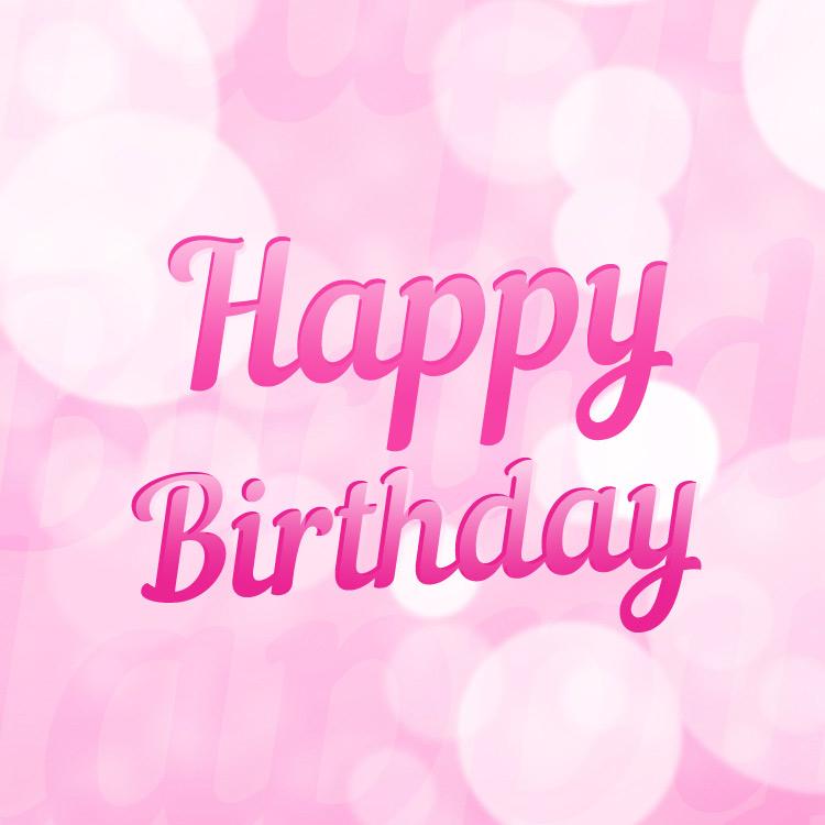 Happy Birthday, image with pink bokeh background, square size (square shape image)