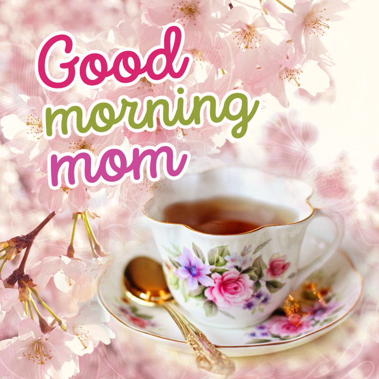 Good Morning Mom square shape image with cup of tea and pink cherry flower (square shape image)