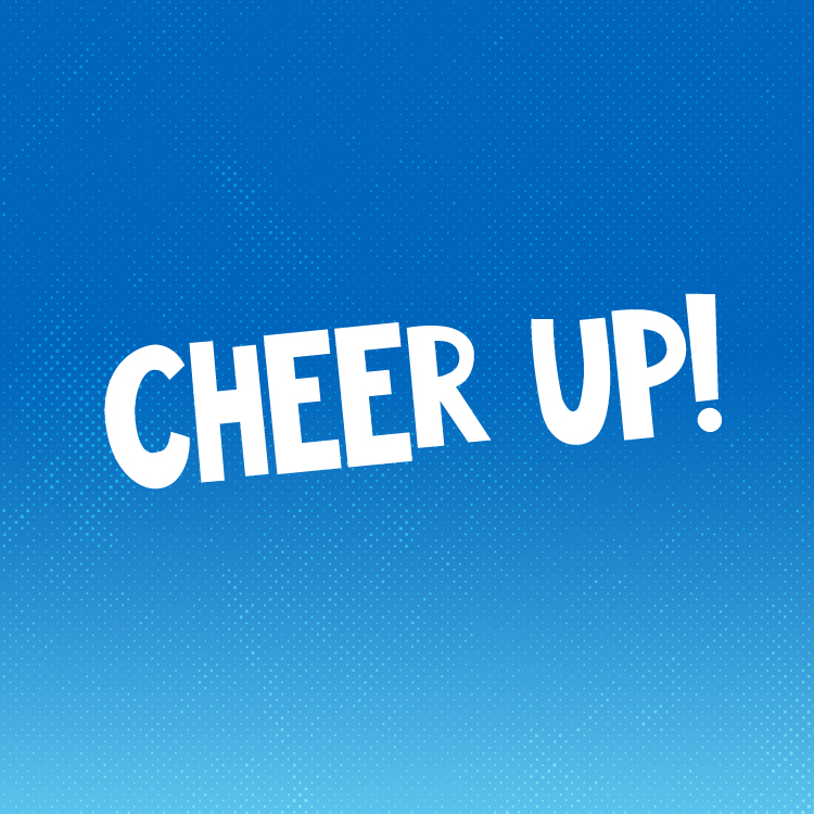 Cheer Up Image with beautiful blue background (square shape image)