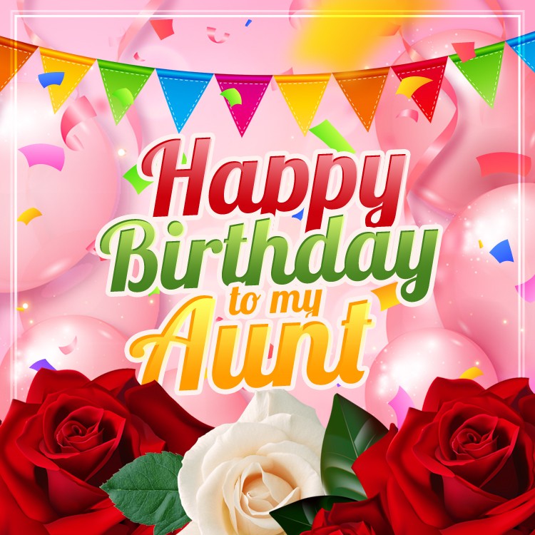 Happy Birthday Aunt square shape Image with beautiful pink balloons and roses (square shape image)