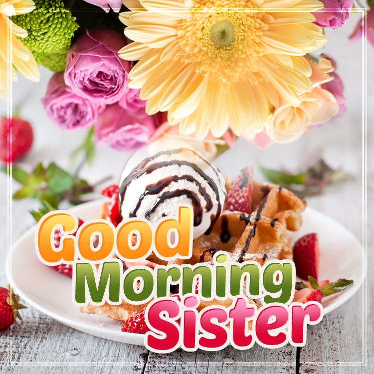 Good Morning Sister square shape image with bouquet and waffles (square shape image)