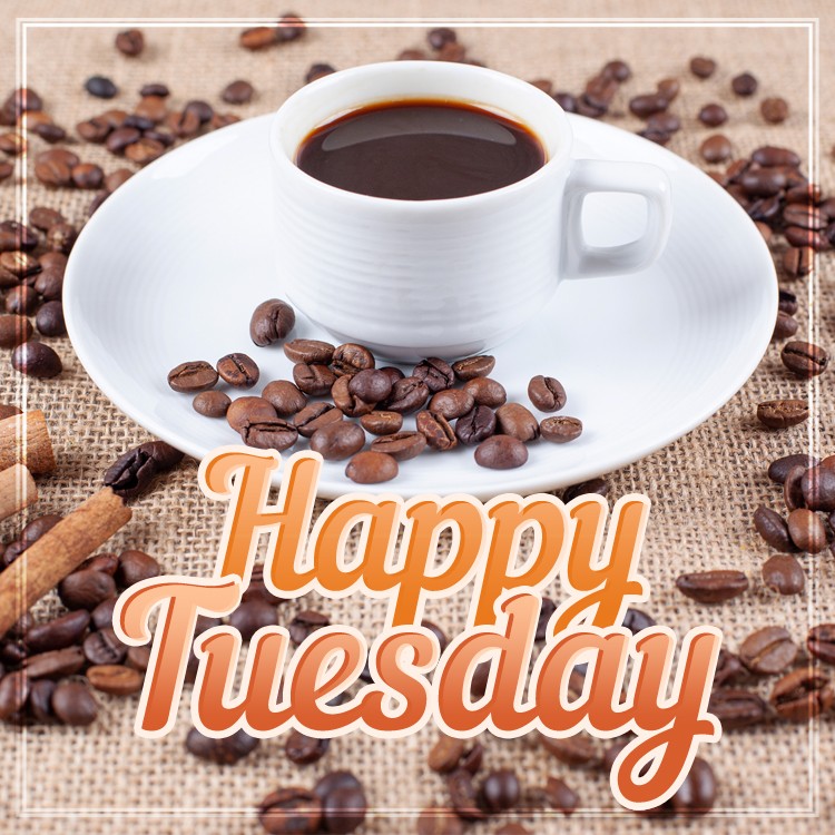 Happy Tuesday square shape image with coffee (square shape image)