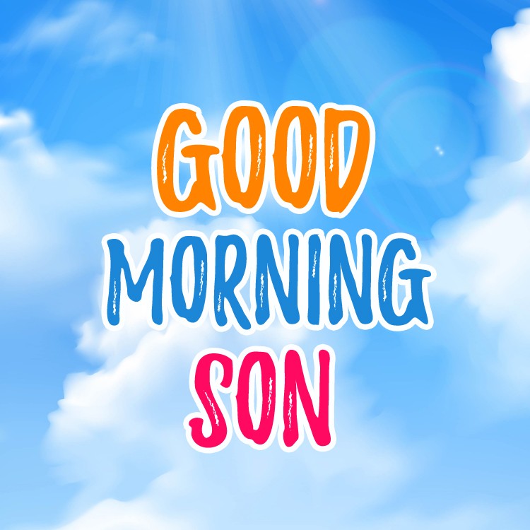 Good Morning Son image with blue sky (square shape image)