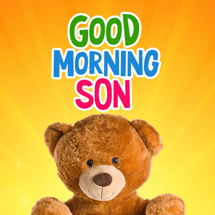 Good Morning Son image with orange background and teddy bear (square shape image)