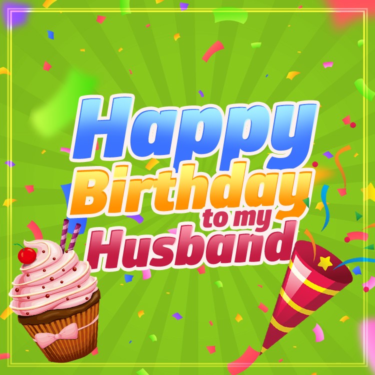 Happy Birthday Husband square shape picture with colorful confetti (square shape image)