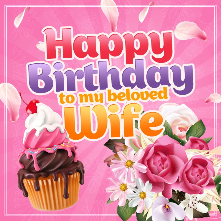 Happy Birthday to my beloved Wife square shape Image with cake and flowers (square shape image)