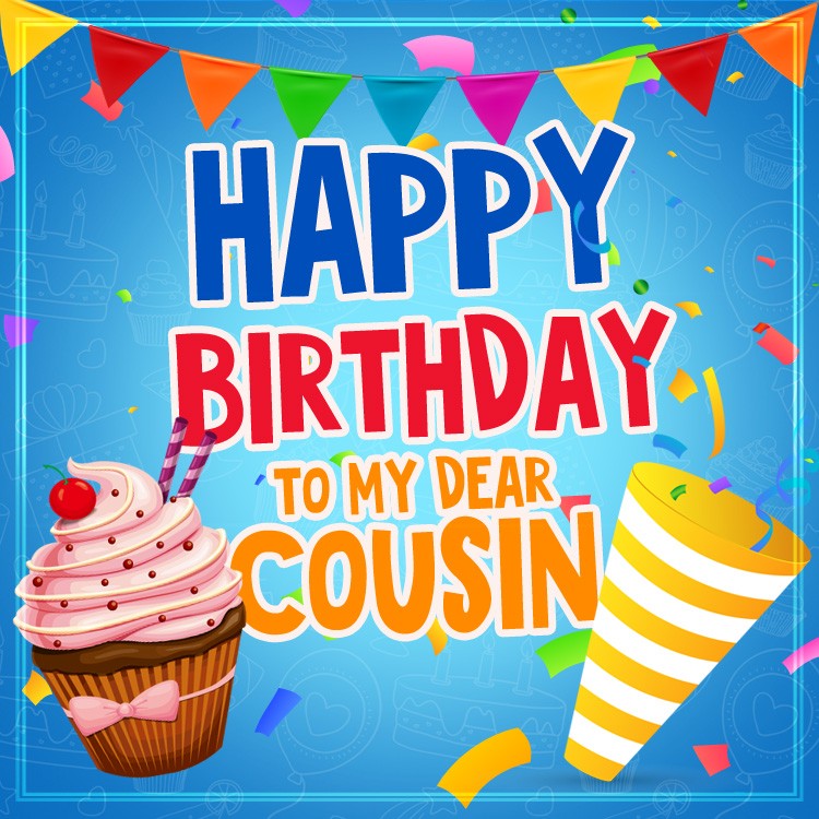 Happy Birthday to my dear Cousin square shape image with blue background (square shape image)