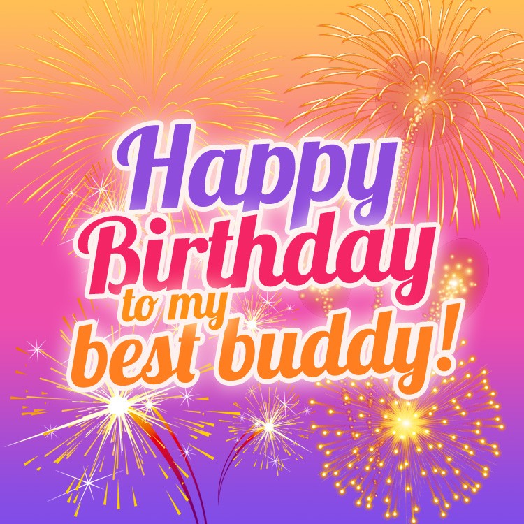 Happy Birthday to my buddy square shape image with fireworks (square shape image)