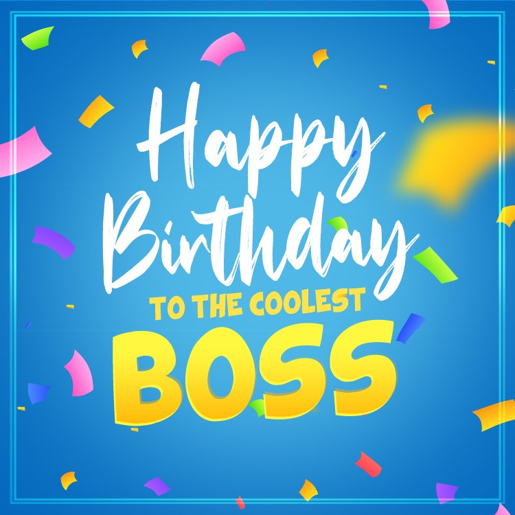 Happy Birthday to the coolest Boss square shape picture with confetti (square shape image)