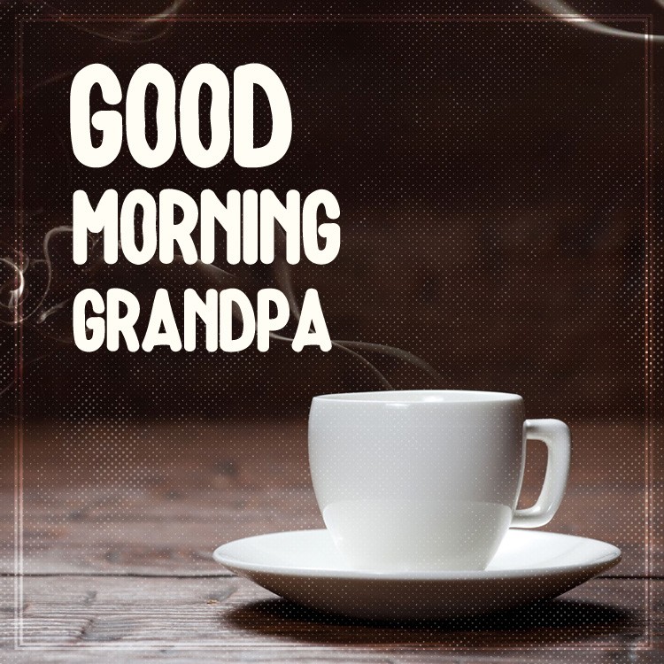 Good Morning Grandpa square shape image with coffee (square shape image)