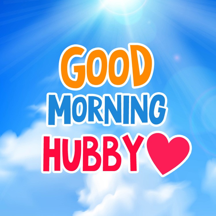 Good Morning Hubby colorful square shape image with blue sky (square shape image)