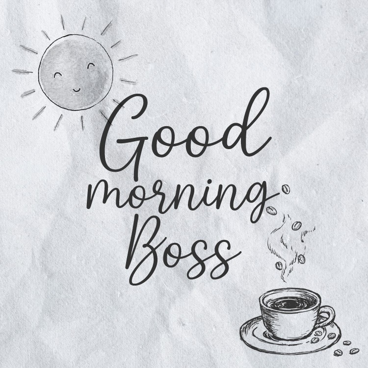 Good Morning Boss square shape Image stylish image with hand drawn sun and a cup of coffee (square shape image)