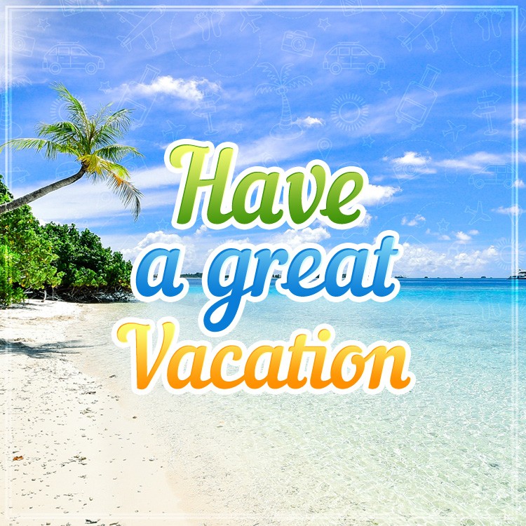 Have a great Vacation beautiful image with tropical beach (square shape image)