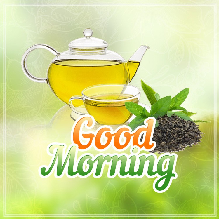 Good Morning square shape image with Green Tea (square shape image)