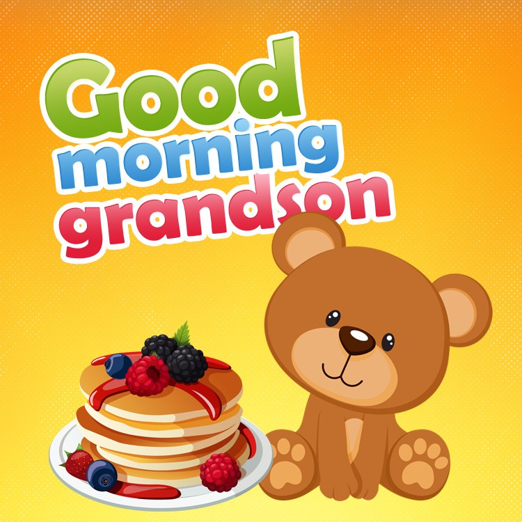 Good Morning grandson square shape image with teddy bear and pancakes (square shape image)