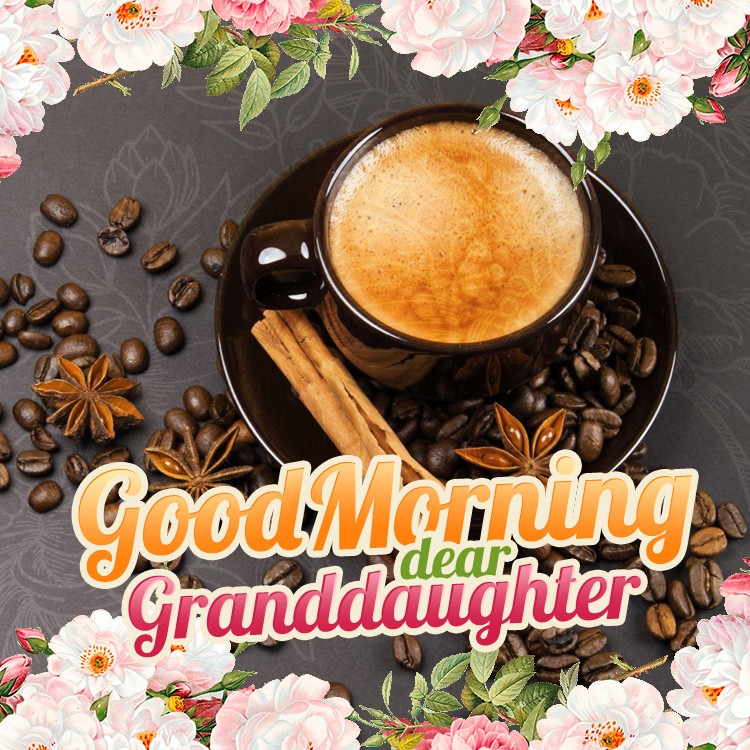 Good Morning dear granddaughter square shape picture with coffee and flowers (square shape image)