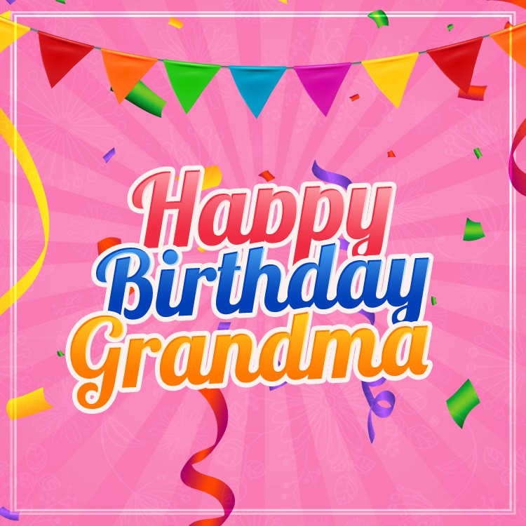 Happy Birthday Grandma square shape Picture with confetti (square shape image)