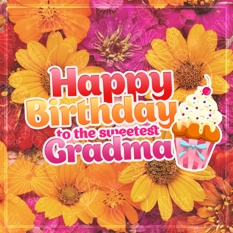 Happy Birthday to the sweetest Grandma square shape picture with flowers (square shape image)