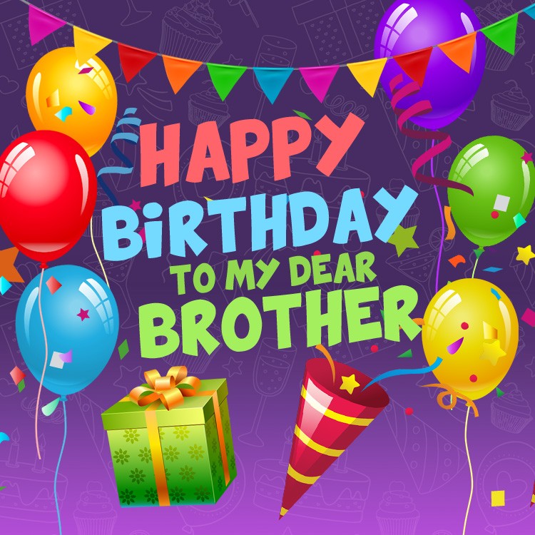 Happy Birthday to my dear Brother picture  (square shape image)