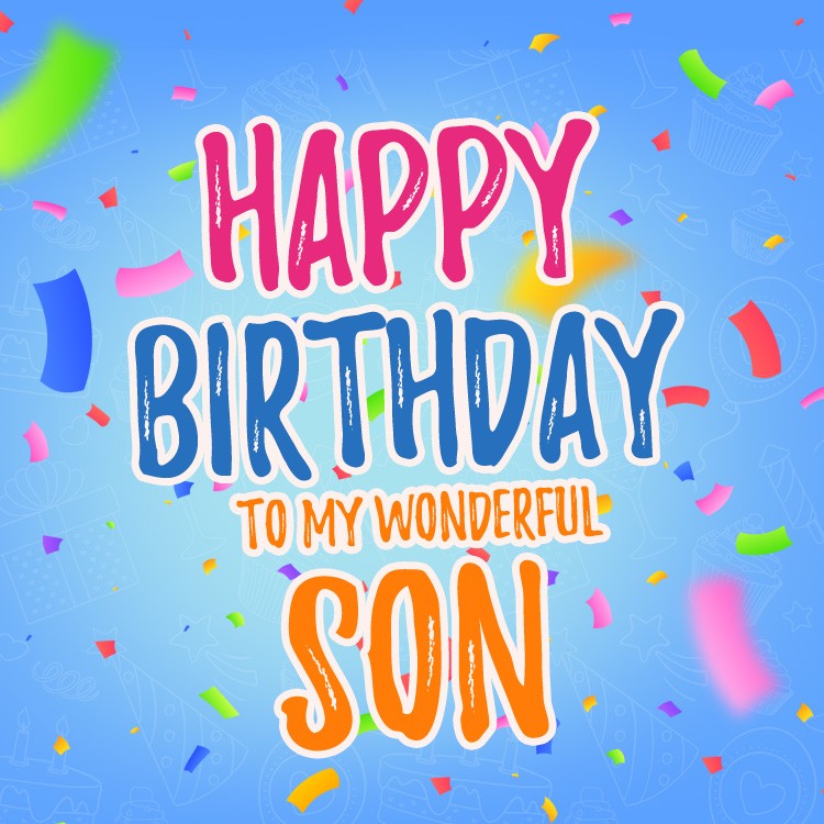 Happy Birthday my wonderful Son Picture (square shape image)