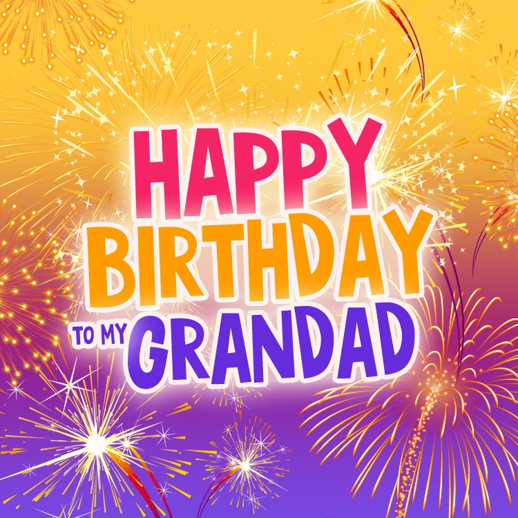 Happy Birthday Grandad image with fireworks (square shape image)