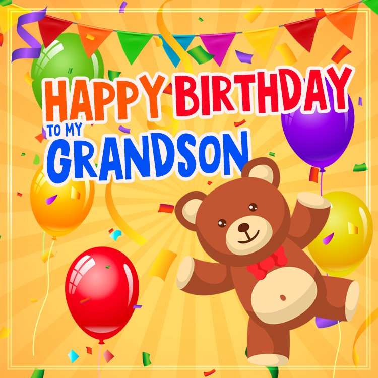 Happy Birthday Grandson funny square shape image with teddy bear (square shape image)