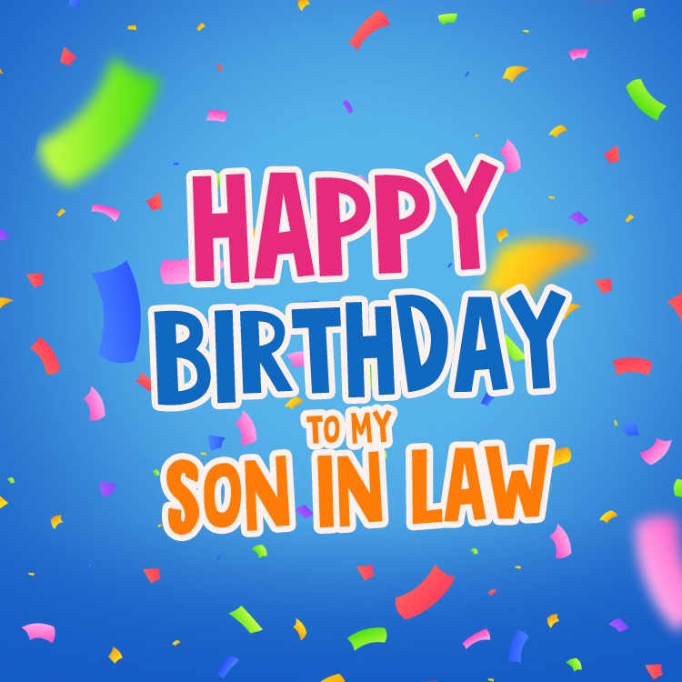 Happy Birthday to my Son in law square shape image with colorful confetti (square shape image)