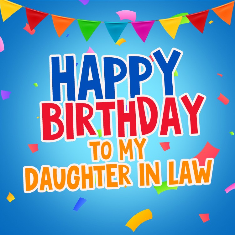 Happy Birthday to my Daughter in law square shape picture with colorful confetti (square shape image)