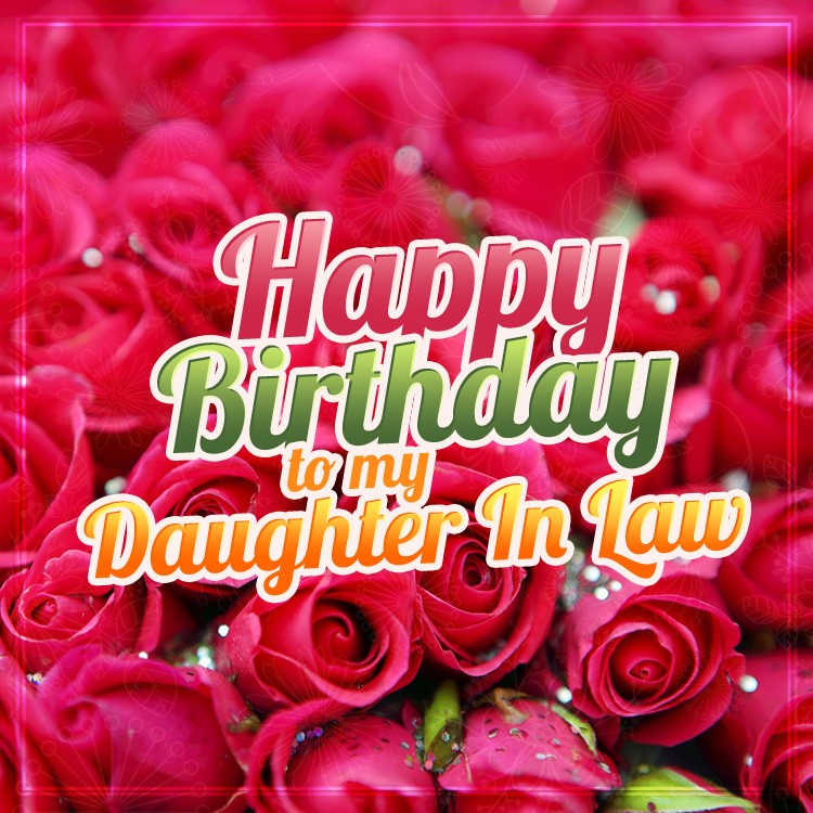 Happy Birthday to my Daughter in law square shape image with red roses (square shape image)