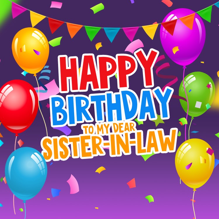 Happy Birthday Sister In Law square shape Picture with colorful balloons (square shape image)