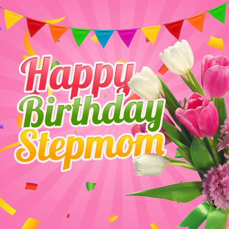 Happy Birthday Stepmom square shape Image with tulips (square shape image)