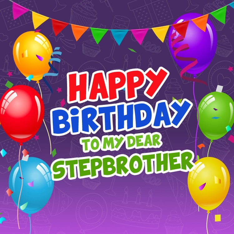 Happy Birthday Stepbrother square shape image with colorful balloons (square shape image)