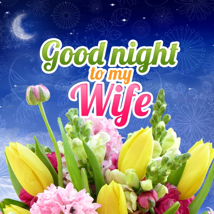 Good Night to my Wife square shape picture with flowers (square shape image)