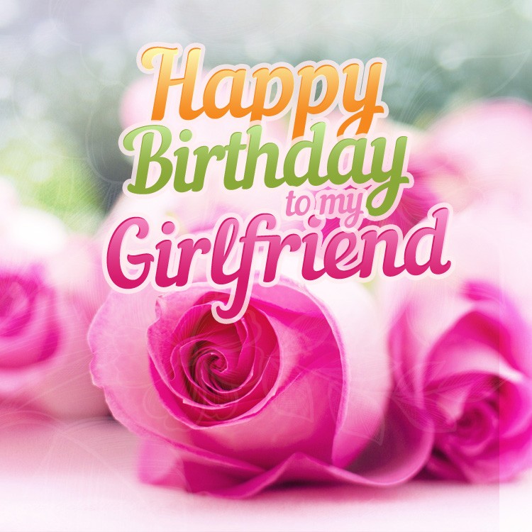 Happy Birthday Girlfriend square shape image with beautiful pink rose (square shape image)