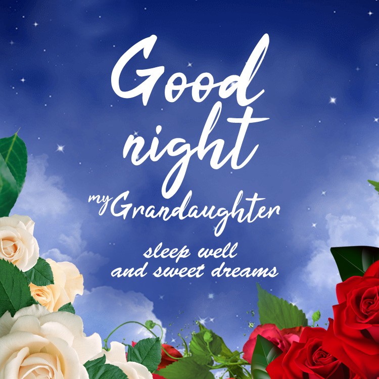 Good Night Granddaughter square shape picture with beautiful roses (square shape image)