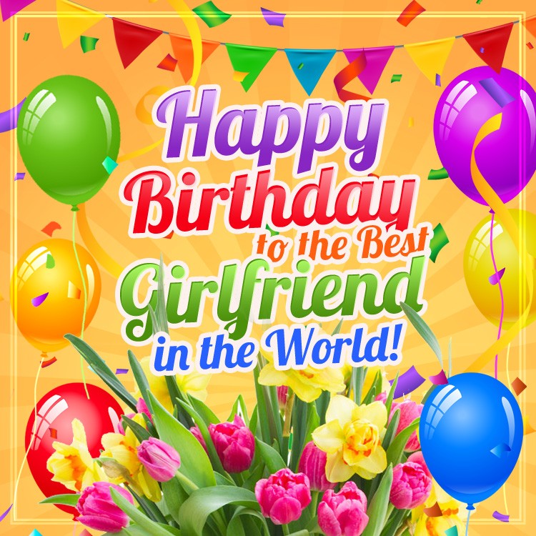 Happy Birthday to the best Girlfriend in the World square shape image with colorful balloons (square shape image)