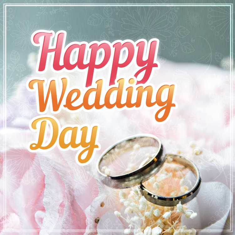 Happy Wedding day square shape image with flowers and rings (square shape image)