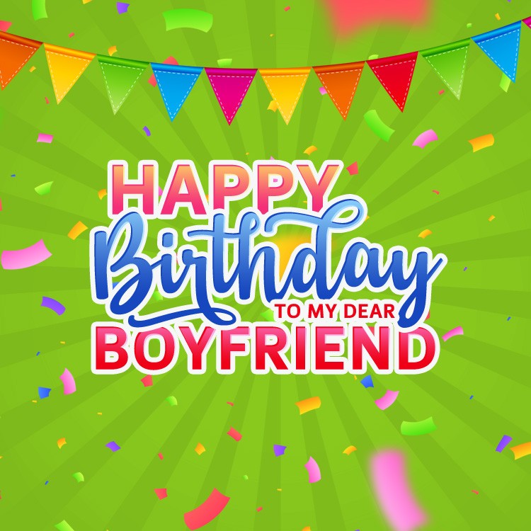 Happy Birthday to my dear Boyfriend square shape image with colorful confetti (square shape image)